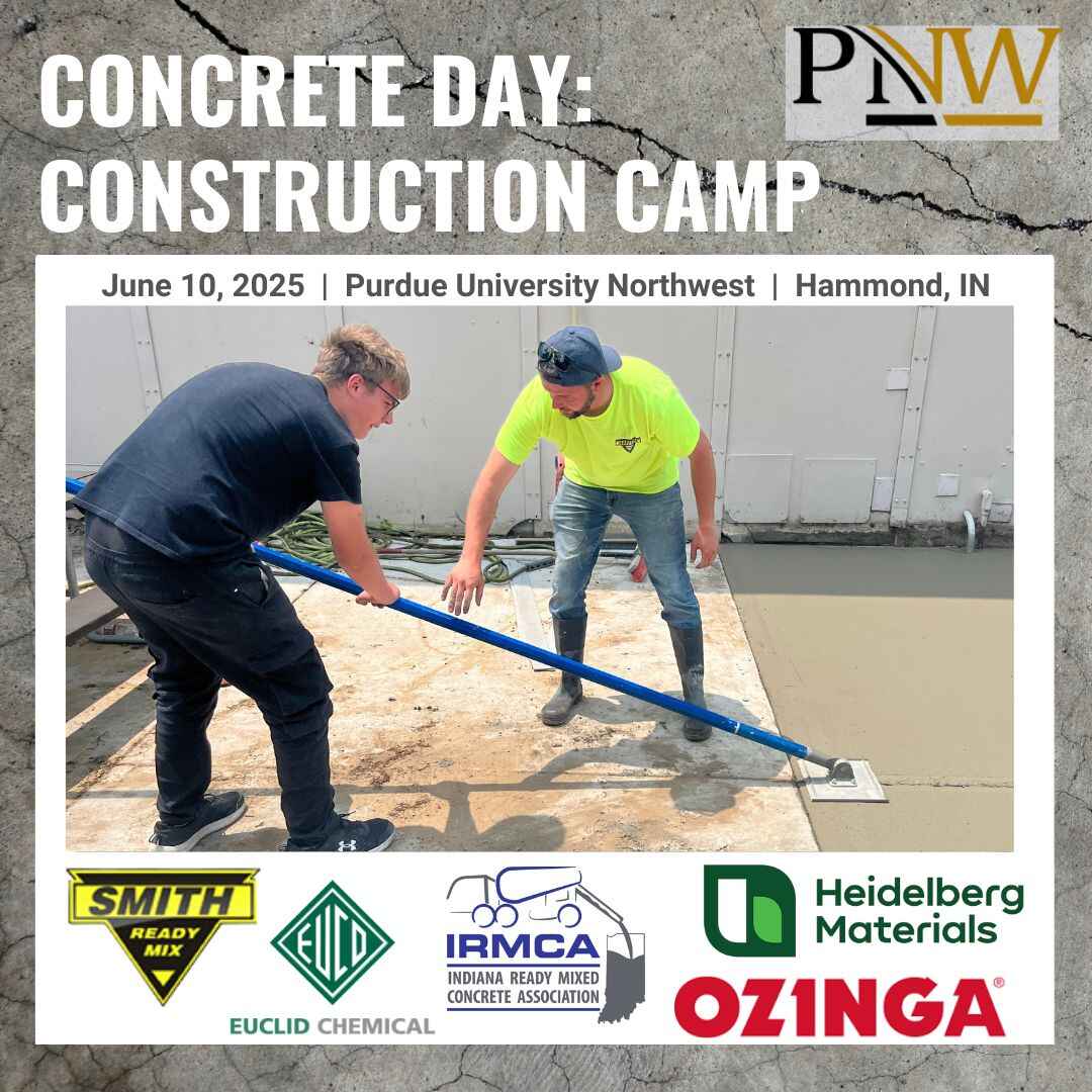 IRMCA sponsored Concrete Day at Purdue Northwest's Construction Camp this June 10, 2025 with Ozinga, Smith Ready Mix, Euclid Chemical, Buzzi Unicem, and imi.