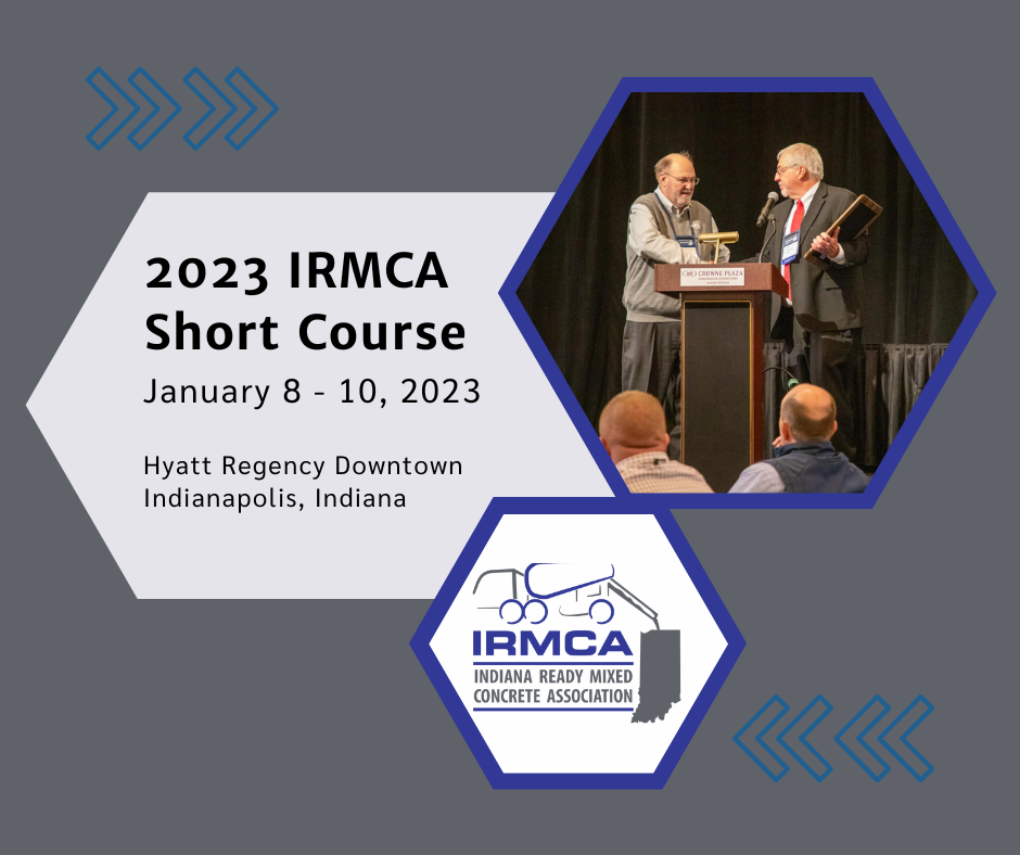 2023 IRMCA Short Course | January 8 - 10, 2023 | Hyatt Regency Downtown | Indianapolis, IN | Indiana Ready Mixed Concrete Association