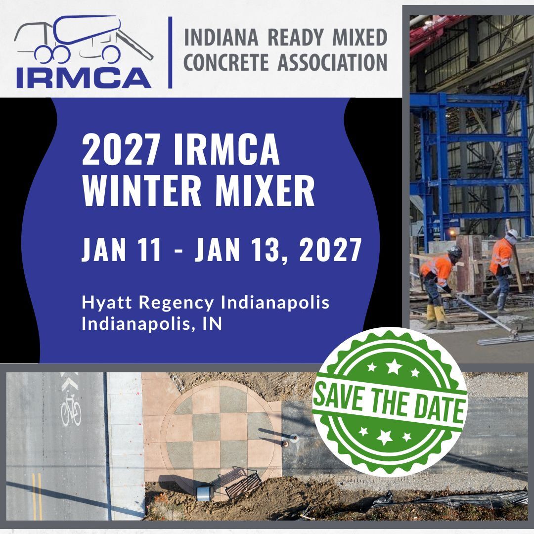 Save the date for the premier Ready Mix Concrete Short Course with the Hoosier State, IRMCA at the Winter Mixer next January 11-13, 2027!